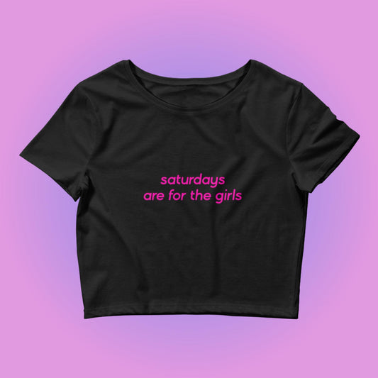 saturdays are for the girls crop tee
